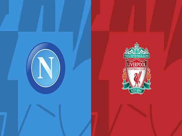 Lịch sử đối đầu Napoli vs Liverpool, 02h00 ngày 08/9