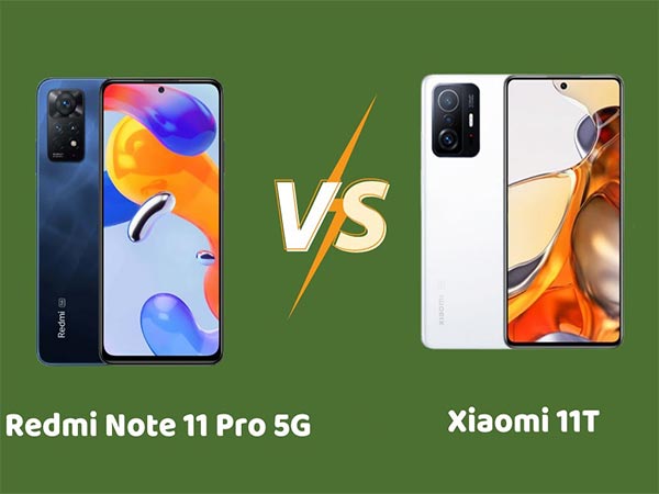 Xiaomi 11T vs Redmi Note 11 Pro