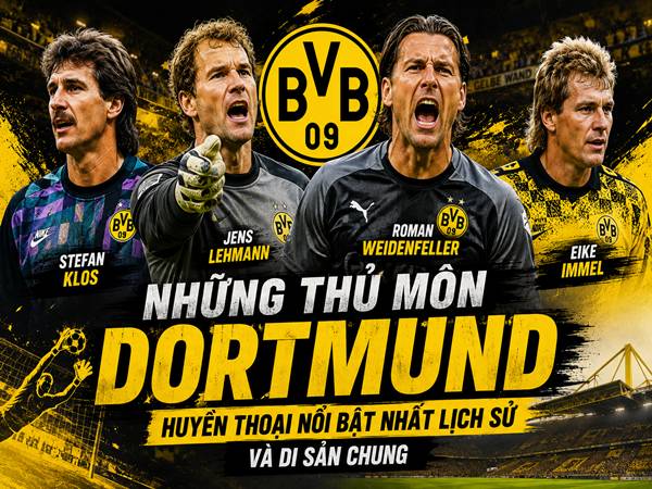 Top thủ môn huyền thoại Dortmund nổi bật nhất lịch sử