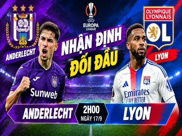 Nhận định Anderlecht vs Lyon Nhận định Anderlecht vs Lyon