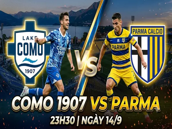 Nhận định Como 1907 vs Parma Nhận định Como 1907 vs Parma